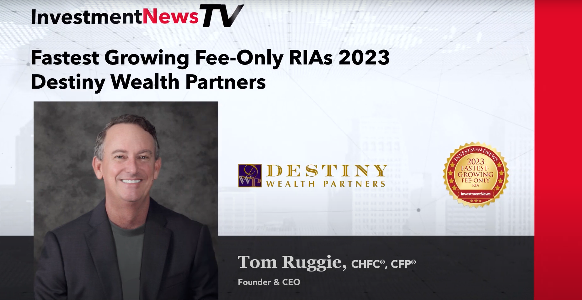 Destiny Wealth Partners talks with Investment News: 75 Fastest Growing Fee-Only RIAs